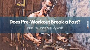 Does Pre-Workout Break a Fast? (Explained!)