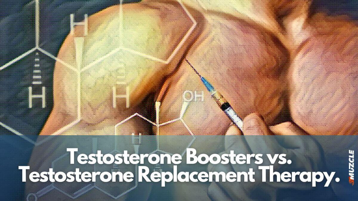 Testosterone Boosters vs. Testosterone Replacement Therapy