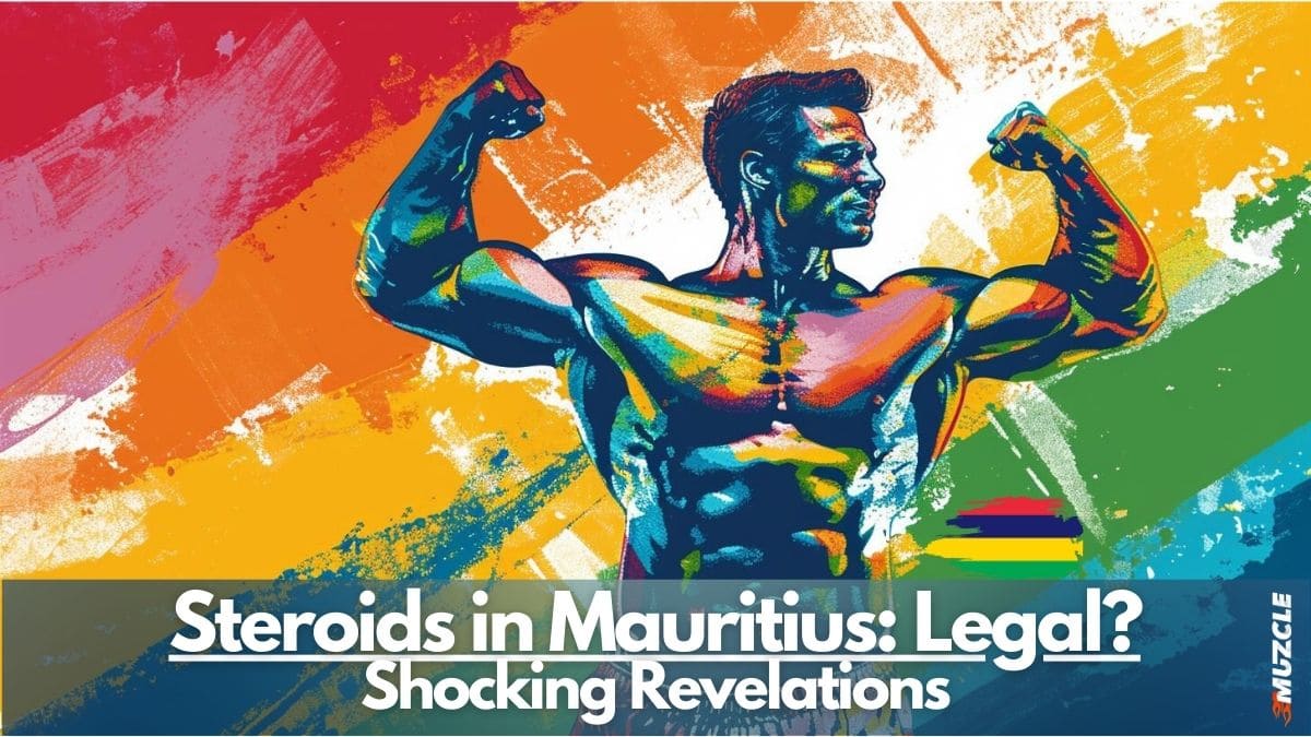 Are Steroids Legal in Mauritius? Discover Now Muzcle