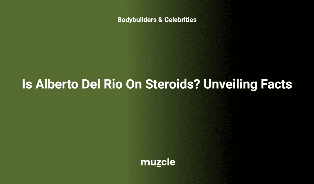 Is Alberto Del Rio On Steroids? Unveiling Facts