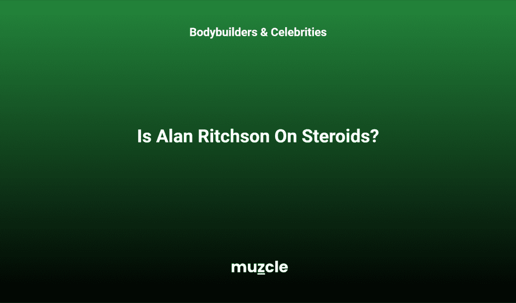 Is Alan Ritchson On Steroids?